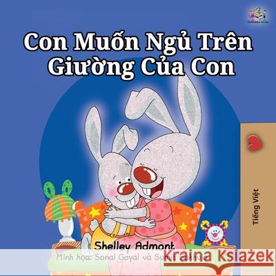 I Love to Sleep in My Own Bed (Vietnamese Children's Book) Shelley Admont Kidkiddos Books 9781525931031 Kidkiddos Books Ltd. - książka