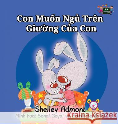 I Love to Sleep in My Own Bed: Vietnamese Edition Shelley Admont S. a. Publishing 9781525903311 Kidkiddos Books Ltd. - książka