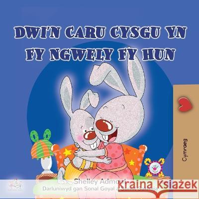 I Love to Sleep in My Own Bed (Welsh Children\'s Book) Shelley Admont Kidkiddos Books 9781525968372 Kidkiddos Books Ltd. - książka