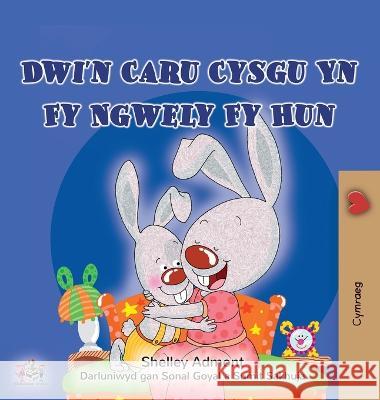 I Love to Sleep in My Own Bed (Welsh Children\'s Book) Shelley Admont Kidkiddos Books 9781525968389 Kidkiddos Books Ltd. - książka