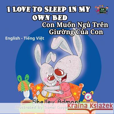 I Love To Sleep In My Own Bed/Con Muon Ngu Tren Giuong Cua Con Shelley Admont S. a. Publishing 9781525903281 Kidkiddos Books Ltd. - książka