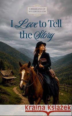 I Love to Tell the Story Bryant, Kelsey, Blum, Faith 9798654340856 Independently Published - książka