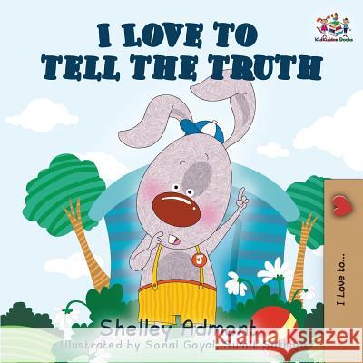 I Love to Tell the Truth Shelley Admont Kidkiddos Books 9781525913921 Kidkiddos Books Ltd. - książka