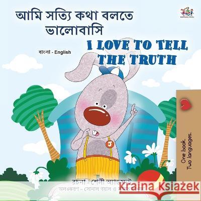 I Love to Tell the Truth (Bengali English Bilingual Children's Book) Kidkiddos Books   9781525965555 Kidkiddos Books Ltd. - książka