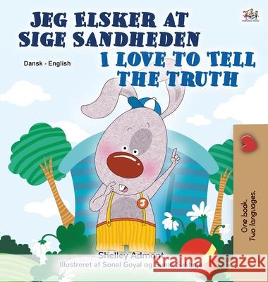 I Love to Tell the Truth (Danish English Bilingual Book for Children) Shelley Admont Kidkiddos Books 9781525930386 Kidkiddos Books Ltd. - książka