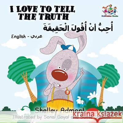 I Love to Tell the Truth: English Arabic Shelley Admont S. a. Publishing 9781525905865 Kidkiddos Books Ltd. - książka
