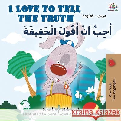 I Love to Tell the Truth (English Arabic Bilingual Book) Shelley Admont Kidkiddos Books 9781049702773 Kidkiddos Books Ltd. - książka