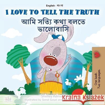 I Love to Tell the Truth (English Bengali Bilingual Children's Book) Kidkiddos Books   9781525965494 Kidkiddos Books Ltd. - książka