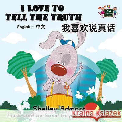 I Love to Tell the Truth: English Chinese Bilingual Edition Shelley Admont S. a. Publishing 9781772683264 S.a Publishing - książka