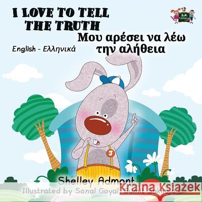 I Love to Tell the Truth: English Greek Bilingual Edition Shelley Admont S. a. Publishing 9781772689235 S.a Publishing - książka