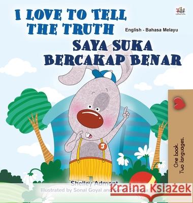 I Love to Tell the Truth (English Malay Bilingual Book for Kids) Shelley Admont Kidkiddos Books 9781525936104 Kidkiddos Books Ltd. - książka