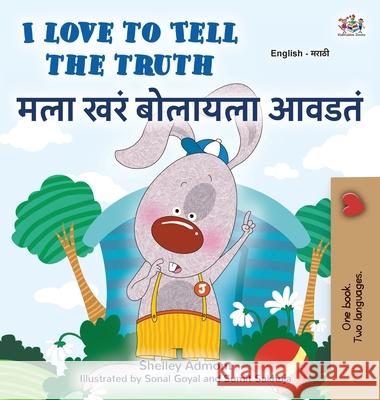 I Love to Tell the Truth (English Marathi Bilingual Book for Kids) Kidkiddos Books Shelley Admont 9781834160252 Kidkiddos Books Ltd. - książka