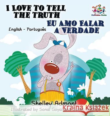 I Love to Tell the Truth: English Portuguese Bilingual Children's Book Shelley Admont S. a. Publishing 9781525904653 Kidkiddos Books Ltd. - książka