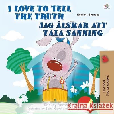 I Love to Tell the Truth (English Swedish Bilingual Book for Kids) Shelley Admont Kidkiddos Books 9781525937804 Kidkiddos Books Ltd. - książka