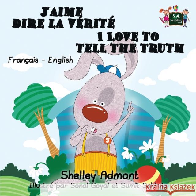 I Love to Tell the Truth: French English Bilingual Edition Shelley Admont S. a. Publishing 9781772686562 S.a Publishing - książka