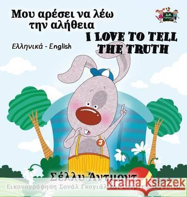 I Love to Tell the Truth: Greek English Bilingual Edition Shelley Admont S. a. Publishing 9781525901775 Kidkiddos Books Ltd. - książka