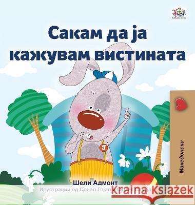 I Love to Tell the Truth (Macedonian Book for Kids) Kidkiddos Books 9781525970818 Kidkiddos Books Ltd. - książka