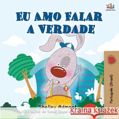 I Love to Tell the Truth (Portuguese Book for Children - Brazilian): Brazilian Portuguese edition Shelley Admont Kidkiddos Books 9781525934599 Kidkiddos Books Ltd. - książka