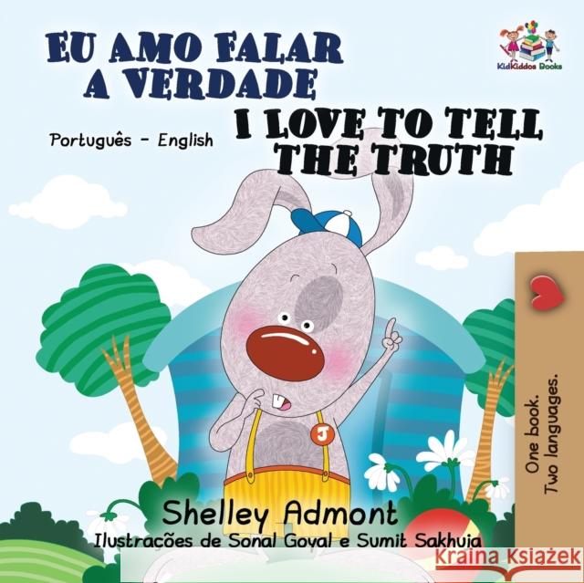 I Love to Tell the Truth: Portuguese English Bilingual Book (Brazilian) Admont, Shelley 9781525911194 Kidkiddos Books Ltd. - książka