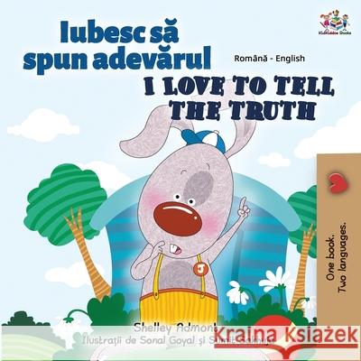 I Love to Tell the Truth (Romanian English Bilingual Book for Kids) Books KidKiddos Books 9781525949906 KidKiddos Books Ltd - książka