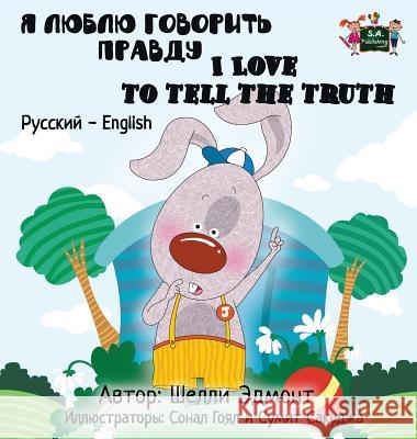 I Love to Tell the Truth: Russian English Bilingual Edition Shelley Admont S. a. Publishing 9781772686081 S.a Publishing - książka