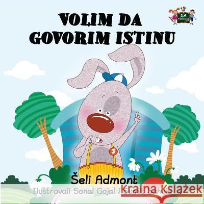 I Love to Tell the Truth: Serbian Edition Shelley Admont S. a. Publishing 9781525903168 Kidkiddos Books Ltd. - książka