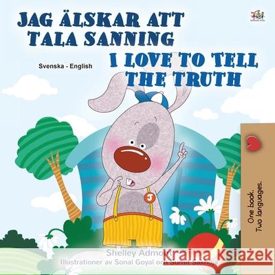 I Love to Tell the Truth (Swedish English Bilingual Children's) Shelley Admont Kidkiddos Books 9781525937866 Kidkiddos Books Ltd. - książka