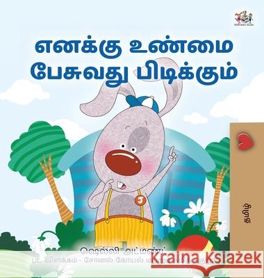 I Love to Tell the Truth (Tamil Book for Kids) Shelley Admont 9781525981937 Kidkiddos Books Ltd. - książka