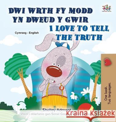 I Love to Tell the Truth (Welsh English Bilingual Children\'s Book) Kidkiddos Books 9781525970931 Kidkiddos Books Ltd. - książka