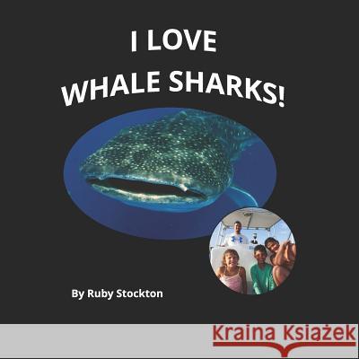I Love Whale Sharks! Ruby Stockton 9781950602902 Retrograde - książka