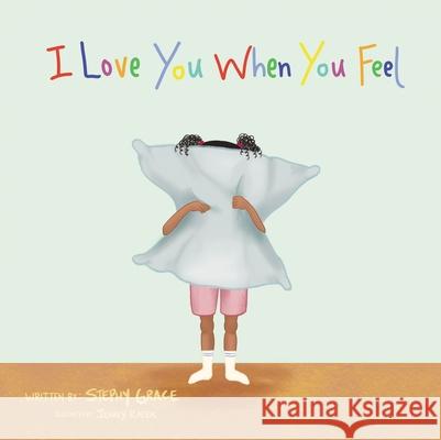 I Love When You Feel Grace, Stephy 9781973683230 WestBow Press - książka