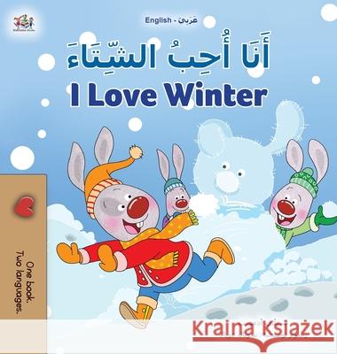 I Love Winter (Arabic English Bilingual Book for Kids) Shelley Admont Kidkiddos Books 9781525942006 Kidkiddos Books Ltd. - książka