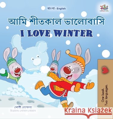 I Love Winter (Bengali English Bilingual Children's Book) Shelley Admont, Kidkiddos Books 9781525959714 Kidkiddos Books Ltd. - książka