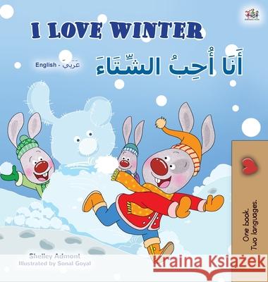 I Love Winter (English Arabic Bilingual Book for Kids) Shelley Admont Kidkiddos Books 9781525941948 Kidkiddos Books Ltd. - książka