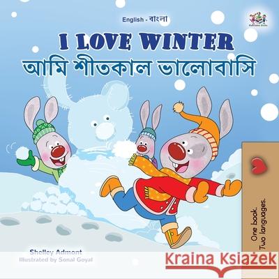 I Love Winter (English Bengali Bilingual Book for Kids) Shelley Admont Kidkiddos Books 9781525959646 Kidkiddos Books Ltd. - książka