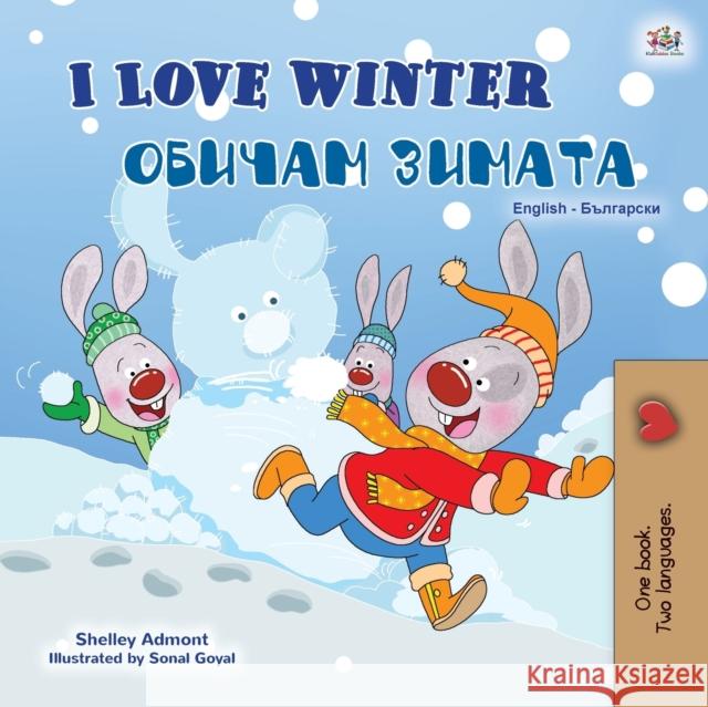 I Love Winter (English Bulgarian Bilingual Book for Kids) Shelley Admont, Kidkiddos Books 9781525944826 Kidkiddos Books Ltd. - książka