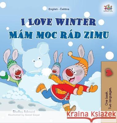 I Love Winter (English Czech Bilingual Book for Kids) Shelley Admont Kidkiddos Books 9781525950575 Kidkiddos Books Ltd. - książka