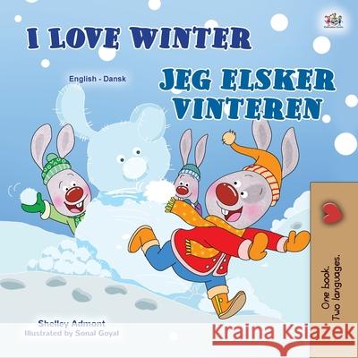 I Love Winter (English Danish Bilingual Book for Kids) Shelley Admont Kidkiddos Books 9781525943096 Kidkiddos Books Ltd. - książka