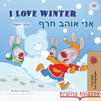 I Love Winter (English Hebrew Bilingual Book for Kids) Shelley Admont Kidkiddos Books 9781525939457 Kidkiddos Books Ltd. - książka