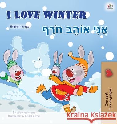 I Love Winter (English Hebrew Bilingual Book for Kids) Shelley Admont Kidkiddos Books 9781525939464 Kidkiddos Books Ltd. - książka