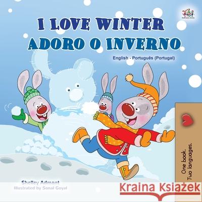 I Love Winter (English Portuguese Bilingual Children's Book - Portugal) Shelley Admont Kidkiddos Books 9781525945670 Kidkiddos Books Ltd. - książka