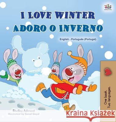 I Love Winter (English Portuguese Bilingual Children's Book - Portugal) Shelley Admont Kidkiddos Books 9781525945687 Kidkiddos Books Ltd. - książka