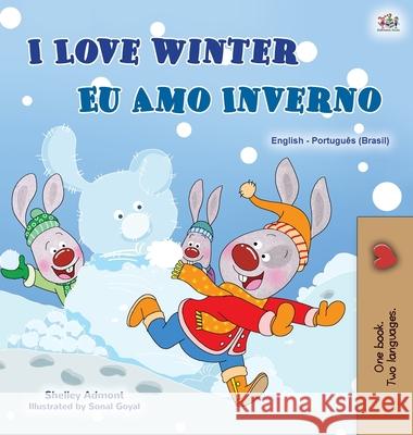 I Love Winter (English Portuguese Bilingual Children's Book -Brazilian): Portuguese Brazil Shelley Admont Kidkiddos Books 9781525939730 Kidkiddos Books Ltd. - książka