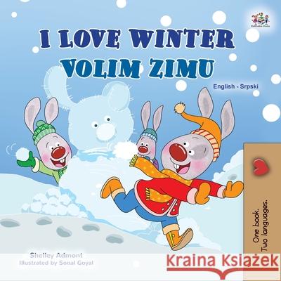 I Love Winter (English Serbian Bilingual Book for Kids - Latin Alphabet) Shelley Admont Kidkiddos Books 9781525944741 Kidkiddos Books Ltd. - książka