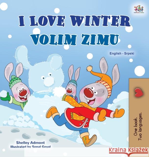 I Love Winter (English Serbian Bilingual Book for Kids - Latin Alphabet) Shelley Admont Kidkiddos Books 9781525944758 Kidkiddos Books Ltd. - książka