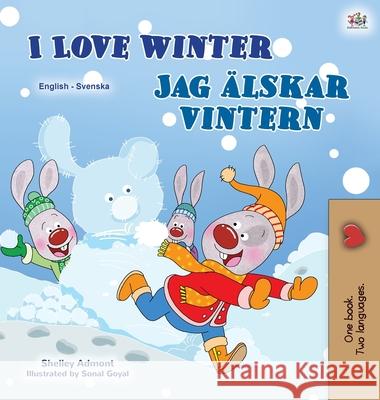 I Love Winter (English Swedish Bilingual Children's Book) Shelley Admont Kidkiddos Books 9781525940101 Kidkiddos Books Ltd. - książka