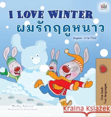 I Love Winter (English Thai Bilingual Book for Kids) Shelley Admont Kidkiddos Books 9781525959202 Kidkiddos Books Ltd. - książka
