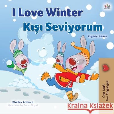 I Love Winter (English Turkish Bilingual Book for Kids) Shelley Admont Kidkiddos Books 9781525944659 Kidkiddos Books Ltd. - książka