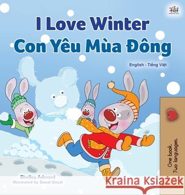 I Love Winter (English Vietnamese Bilingual Book for Kids) Shelley Admont Kidkiddos Books 9781525941047 Kidkiddos Books Ltd. - książka