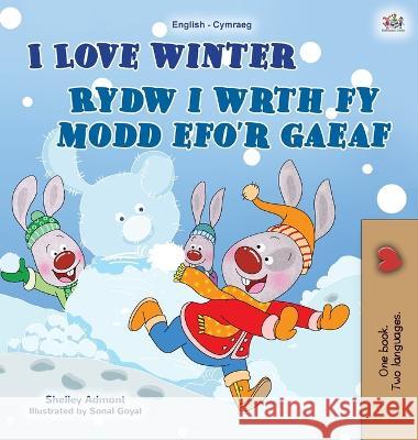 I Love Winter (English Welsh Bilingual Children's Book) Shelley Admont Kidkiddos Books  9781525971051 Kidkiddos Books Ltd. - książka